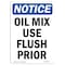Signmission OSHA Notice, 7" Height, Oil Mix Use Flush Prior To Use Sign, 7" X 5", Portrait OS-NS-D-57-V-16968 - alternate 1